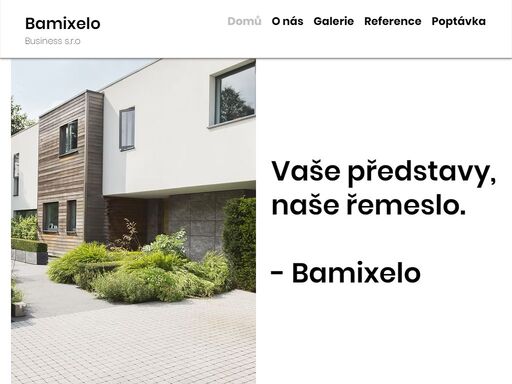 bamixelo business s.r.o. , se sídlem v ústí nad labem, je vaším spolehlivým partnerem v oblasti stavebnictví. naše firma se vyznačuje profesionální komunikací a vysoce kvalitními službami. s námi můžete očekávat splnění vašich stavebních potřeb a předčení vašich očekávání.