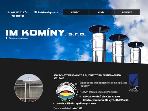 firma im komíny s.r.o. se dlouhodobě zabývá výrobou, montáží, opravami, přestavbou, měřením emisí a certifikovanými revizemi komínových systémů.
