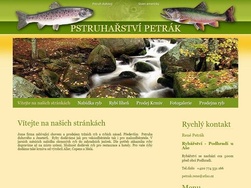 chov živných ryb, prodej jeseterů, prodej jiker v očních bodech, prodej krmiv pro ryby, prodej okrasných ryb, prodej ryb do restaurací, prodej rybích násad, prodej rybích plůdků, prodej tržních ryb pstruhařství petrák - jsme firma zabívající se již deset let chovem a prodejem tržních ryb a rybích násad.