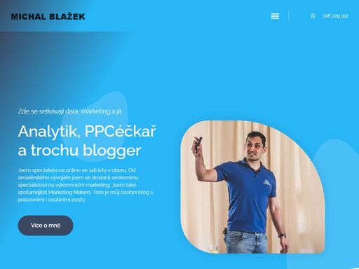 jsem specialistou na webovou analytiku a výkonnostní marketing. navštivte můj blog, přečtěte si pár článků a třeba mě i kontaktujte.
