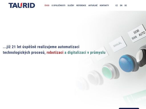 jsme taurid ostrava s.r.o. a již od roku 2003 úspěšně realizujeme automatizaci technologických procesů, robotizaci a digitalizaci v průmyslu.