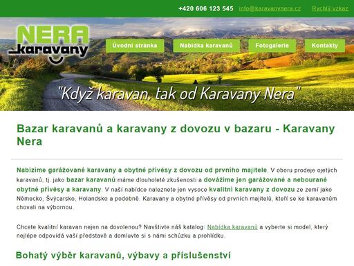bazar karavanů karavany nera nabízí kvalitní karavany a obytné přívěsy z dovozu. zajišťujeme dovoz a prodej karavanů. chcete koupit obytný přívěs na dovolenou? vyberte si v karavany nera.