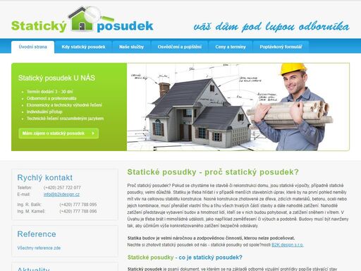 provádíme statické posudky všech typů nosných konstrukcí ve všech materiálových variantách, zajistíme veškeré podklady a projektovou dokumentaci.