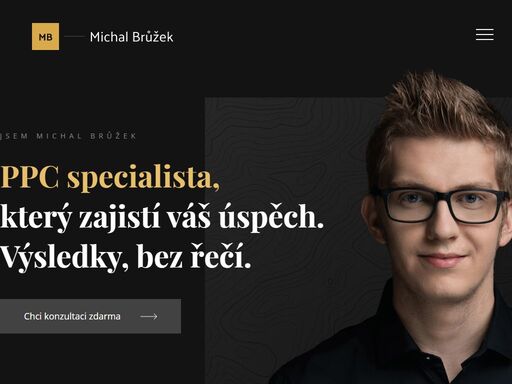 jsem ppc specialista se zaměřením na výsledky. jasně a bez řečí. proaktivní myšlení, které si zamilujete. omrkněte, jak vám mohu pomoci.