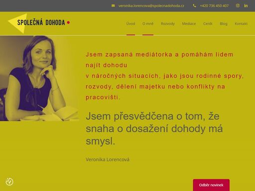 jsem zapsaná mediátorka a pomáhám lidem najít dohodu
v náročných situacích, jako jsou rodinné spory, rozvody, dělení majetku nebo konflikty na pracovišti. 

věřím, že snaha o dosažení funkční dohody má smysl – a mediace může být cestou k řešení. 

jsem přesvědčena o tom, že snaha o dosažení dohody má smysl. 

veronika lorencová 

veronika