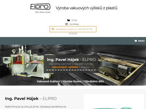 výroba je zaměřena na výlisky určené pro automobilový a elektrotechnický průmysl, logistiku, reklamní předměty na podporu prodeje, výrobu plastových obalů – blistrů a výrobu technických dílů.