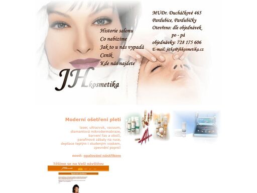 jhkosmetika - kosmetický salon pardubice, biostimulační laser, ultrazvuk, vacuum, vacupress, diamantová mikrodermabraze, depilace,parafínový zábal, modelace poprsí, zpevnění, opalování nástřikem, samoopalovací nástřik