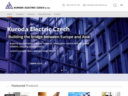 kuroda electric czech, s.r.o. is a japanese trading company, located in prague, the czech republic. our office was established in 2006 as a first european branch of japanese corporation kuroda electric co., ltd.
