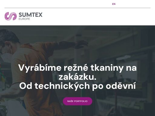 sehraný tým obchodníků, technologů a výroby dává záruku, že se zákazníkům firmy sumtex europe dostane perfektního servisu.