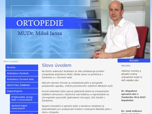 ortoped mudr. milloš jansa. ortopedie žamberk a ortopedie červerená voda jsou ambulance, kde mud. miloš jansa ordinuje.