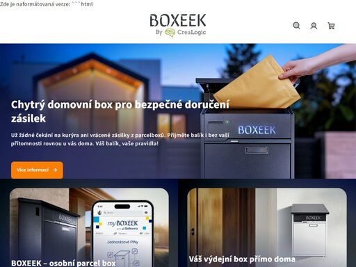 homepage. chytrý balíkový box pro bezpečné doručení zásilek
boxeek – chytrý balíkový box vyvinutý v česku. přijímejte zásilky bezpečně i bez vaší přítomnosti. díky aplikaci myboxeek, jednorázovým pinům a odolné konstrukci máte balíky vždy pod kontrolou – 24/7








bezpečné doručení všech zásilek
menší…