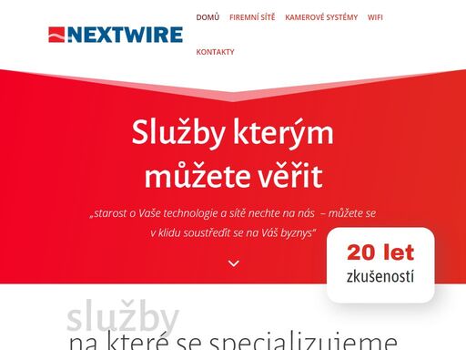 starost o vaše technologie a sítě nechte na nás  - můžete se v klidu soustřeďit se na váš byznys 20 let zkušeností služby na které se specializujeme vaší síť zauditujeme, zpracujeme dokumentaci stávajícího stavu. navrhneme řešení vašich požadavků, včetně realizace.... ip | nextwire.cz