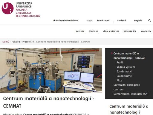 hlavním cílem centra materiálů a nanotechnologií (cemnatu) je realizovat vědeckou, výzkumnou, vývojovou a vzdělávací činnost v materiálových vědách, zejména v oblastech fotoniky, elektroniky, fotovoltaiky a katalýzy.