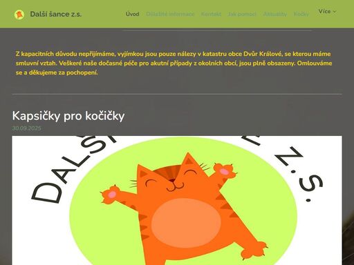 z kapacitních důvodu nepřijímáme, vyjímkou jsou pouze nálezy v katastru obce dvůr králové, se kterou máme smluvní vztah. veškeré naše dočasné péče pro akutní případy z okolních obcí, jsou plně obsazeny. omlouváme se a děkujeme za pochopení.