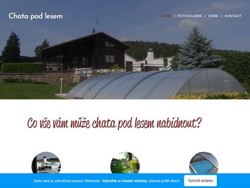 co vše vám může chata pod lesem nabídnout?