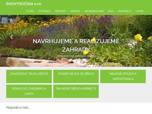 podnikání s respektem k lidem i přírodě poctivé řemeslné provedení, v domluveném termínu, za předem sjednanou cenu. navrhujeme a realizujeme zahrady terapeutická zahrada baliny vyrábíme
