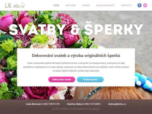 komplexní dekorování svateb od svatebních oznámení po dekoraci místa obřadu, včetně svatebních květin a zábavy na svatbě. výroba originálních šperků z polymerové hmoty. v naší dílně vznikají hlavně nejoblíbenější náhrdelníky a náušnice, ale i náramky, brože, klíčenky a jiné dekorační ozdoby.