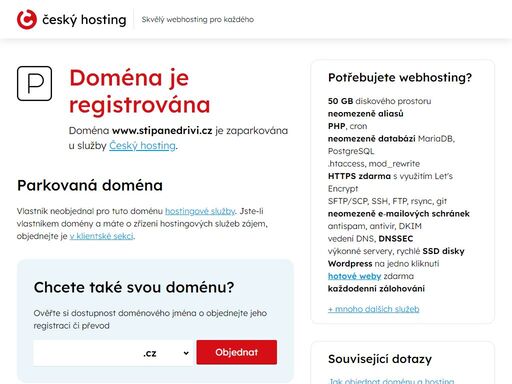 doména www.stipanedrivi.cz je parkována u služby český hosting. vlastník k doméně neobjednal hostingové služby.