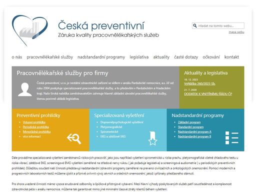 česká preventivní, s.r.o. je nestátní zdravotnické zařízení se sídlem v areálu pardubické krajské nemocnice, a.s. již od roku 2004 poskytuje specializované pracovnělékařské služby, a to především v pardubickém a hradeckém kraji. naše široká nabídka zaměstnavatelům zahrnuje hlavně základní závodní preventivní péči, kterou povinně ukládá legislativa.