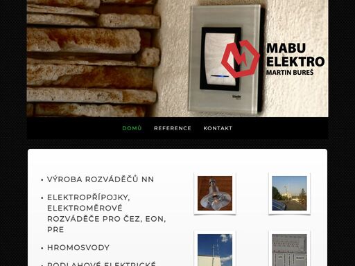 kompletní elektroinstalace
elektromontáže
opravy strojů a zařízení
přípojky, hromosvody
výroba rozváděčů
kamerové a zabezpečovací systémy
revize a porevizní závady
inteligentní domy, fve
