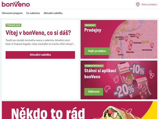 bonveno je nová síť sousedských prodejen s potravinami  a občerstvením. u nás nakoupíte vše, co potřebujete,  do domácnosti i kuchyně a zároveň zaženete hlad.    v nabídce máme čerstvé, slané i sladké dobroty  a kvalitní kávu. přijďte se přesvědčit sami.    těšíme se na vás.