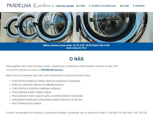 naše prádelna vám nabízí kompletní služby v oblasti praní, mandlování a čištění prádla a textilu již od roku 1973.