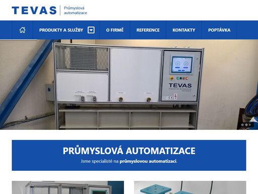 tevas - jsme specialisté na průmyslovou automatizaci. vyrábíme zkušební zařízení, dávkovací a vážicí systémy pro průmyslovou výrobu, řídicí systémy pro mísírny betonu a specifické aplikace dle požadavků zákazníka.