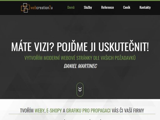 jsem tu proto, abych splnil vaše vize a sny. přenesu je do webových stránek, díky kterým oslovíte a zaujmete nové a stávající zákazníky.