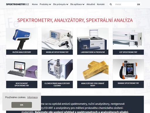 dodáváme spektrometry, jsme specialisté na spektrometry pro měření chemického složení materiálů. nabízíme kompletní rešení pro rychlou spektrální analýzu založenou na principech optické emise, rentgenové fluorescence. oblasti použití: chemická analýza kovů a kovových materiálů. kontrola chemického složení materiálů. rychlá analýza a stanovení obsahu jednotlivých chemických prvků. identifikace materiálů - pmi. identifikace slitin. vylučování záměny jakostí, vylučování záměn materiálů. měření chemického složení materiálů. ověření svařitelnosti včetně výpočtu uhlíkového ekvivalentu. řízení výrobních procesů z hlediska chemického složení. námi nabízené přístroje umožňují rychlou a přesnou chemickou analýzu organických vzorku, vod, oleju, slitin kovů, práškových materiálů a drahých kovů, rentgenovou analýzu pro vědecké a forenzní aplikace. fotonásobičové i vakuové provedení.