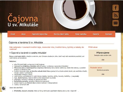 oficiální stránky čajovny u sv. mikuláše v lounech. čajovna se nachází ve sklepních prostorách podl lékárnou u sv. mikuláše na mírovém náměstí.