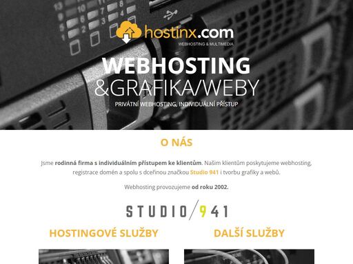 rodinná firma s individuálním přístupem. našim klientům poskytujeme webhosting, registrace domén a s dceřinou značkou studio 941 i tvorbu grafiky a webů.