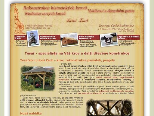 tesařství - tesař luboš zach - veškeré tesařské práce, opravy střech a krovů, nové střechy, volská oka, rekonstrukce památek, pergoly, rumpály, zahradní stavby.