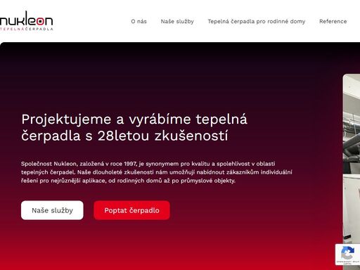česká společnost nukleon projektuje a vyrábí tepelná čerpadla na míru už od roku 1997. nabízíme individuální řešení pro rodinné domy i průmysl, včetně projekce, montáže a servisu. spolehněte se na kvalitu ověřenou stovkami realizací.