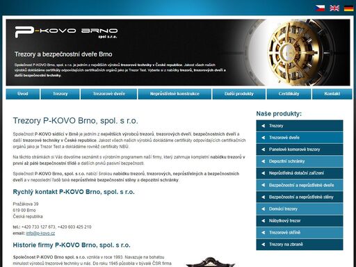 spole?nost p-kovo brno, spol. s r.o. je jednim z nejv?t??ch v?robc? trezorov? techniky v ?esk? republice. vyberte si z nab?dky trezor?, trezorov?ch dve?? a dal?? bezpe?nostn? techniky.