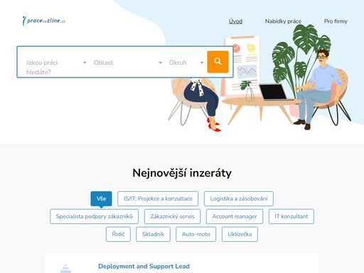 práce ve zlíně .cz je pracovní portál, který nabízí nabídky práce ze zlína a okolí. firmám nabízí inzerci pracovních nabídek a databázi uchazečů o zaměstnání.