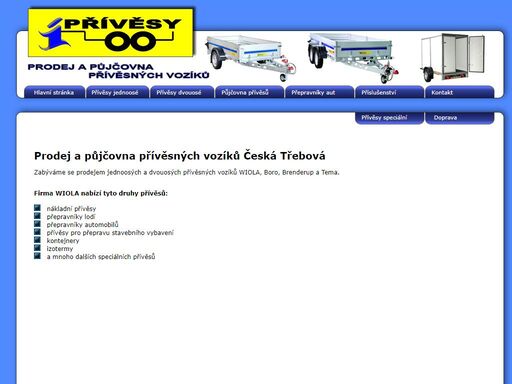prodej a půjčovna značkových přívěsných vozíků wiola do celkové hmotnosti 3,5 tuny.