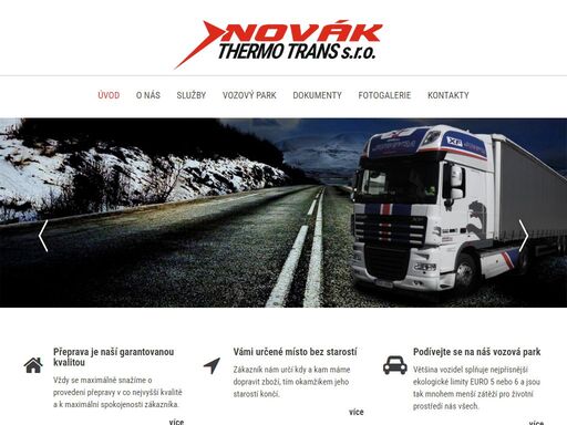 vnitrostátní a mezinárodní doprava potravinářského zboží se věnuje firma novák thermotrans s.r.o. od roku 1995. chladící a mrazírenské vozidla ve všech váhových kategorií pro přepravu nejkvalitnějších potravin po celé čr.