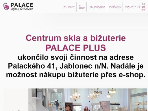 palace plus je unikátní a největší centrum jablonecké bižuterie, 650m2, 45 regionálních výrobců, užitkové sklo a vánoční ozdoby.