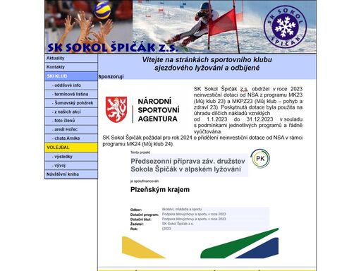 sportovní klub sjezdového lyžování všech věkových kategorií a volejbalu s dlouholetou tradicí.