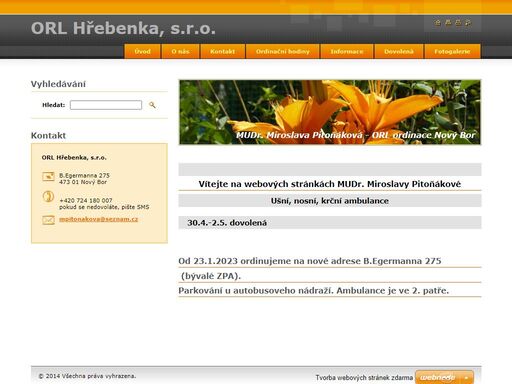 orl hřebenka, s.r.o.,orl ordinace nový bor,  mudr. miroslava pitoňáková, mudr. karel kahan, poskytujeme komplexní diagnostickou a léčební péči v oboru ušní, nosní, krční lékařství u dětských i dospělých pacientů, provádíme drobné chirurgické výkony v oblasti hlavy a krku - odstranění kožních tumorů, bradavic, znamének a pod., a slizničních lézí dutiny ústní a nosu.


