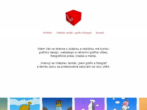 presentation of graphics designer and photographer vítězslav jančák. services offered: graphic design, graphic designs, web design, logo design, photography of products, interiors and exteriors, video creation and other graphic and photographic work. 