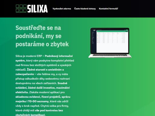 silixa je moderní erp – podnikový informační systém, které vám poskytne kompletní přehled nad firmou bez složitých systémů a vysokých nákladů. žádné starosti s umístěním a zabezpečením – vše řešíme my, a vy máte přístup odkudkoliv díky webovému rozhraní dostupnému na všech zařízeních. snadné ovládání, žádné další investice, maximální efektivita. získáte moderní aplikaci pro skladovou evidenci, řízení projektů, správu majetku i to-do seznamy, které vás udrží vždy o krok napřed. chytrá volba pro firmy, které chtějí mít vše pod kontrolou bez zbytečných komplikací.
