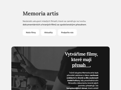 nezávislé uskupení mladých filmařů, které se zaměřuje na tvorbu dokumentárních a hraných filmů se společenským přesahem.