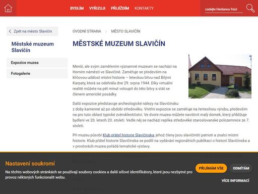 menší, ale svým zaměřením významné muzeum se nachází na horním náměstí ve slavičíně. zaměřuje se především na klíčovou událost místní historie – leteckou bitvu nad bílými karpaty, která se odehrála