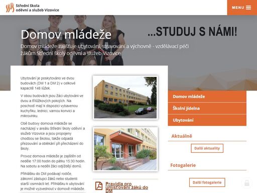 domov mládeže zajišťuje ubytování, stravování a výchovně - vzdělávací péči žákům střední školy oděvní a služeb vizovice