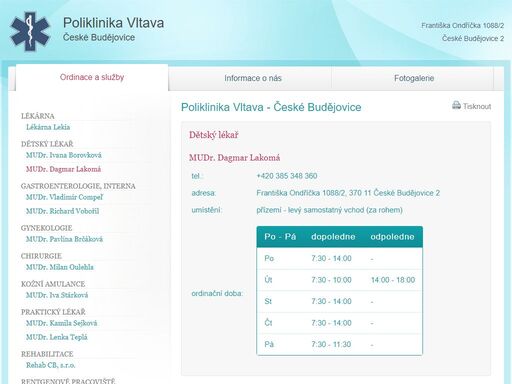 poliklinika vltava je nestátní zdravotnické zařízení, kde je poskytována ambulantní zdravotní péče v základních a specializovaných lékařských oborech pro potřeby pacientů ze spádové oblasti města české budějovice.