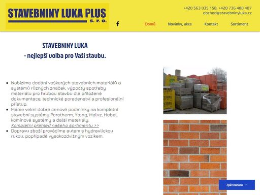 stavebniny luka plus nabízí dodání veškerých stavebních materiálů různých značek, výpočty pro hrubou stavbu, vlastní dopravu a technické poradenství.