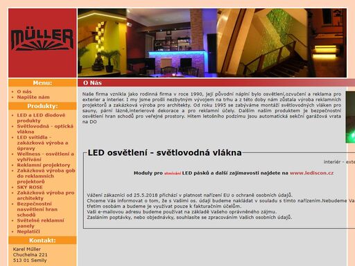 muller light dodává levná garážová vrata, světlovodná vlákna, reklamní projektce, exterierová reklamní světla, bezpečnostní nasvětlení hran schodů, osvětlení pro saun a parní lázně, držáky plazmových televizí a další produkty.