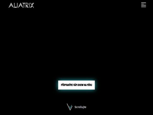 aliatrix - visual entertainment agency | partner pro všechny, kteří chtějí na své akci netradiční, moderní a profesionální show s myšlenkou a emocemi.
