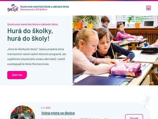 „hurá do školky/do školy!“ nejsou prázdná slova motivačních názvů našich školních programů, ale vyjádřením skutečného vztahu dětí/žáků, rodičů a pedagogů ke škole rozmarýnová.